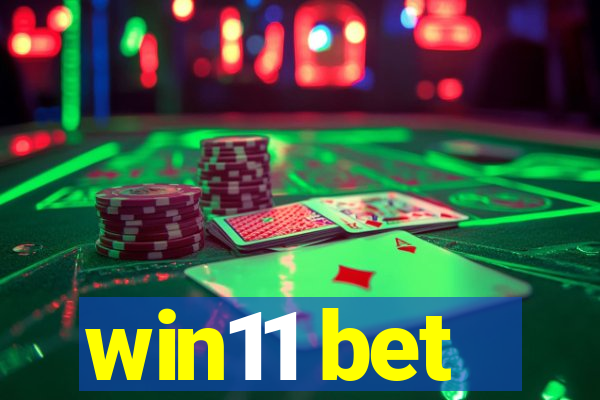 win11 bet