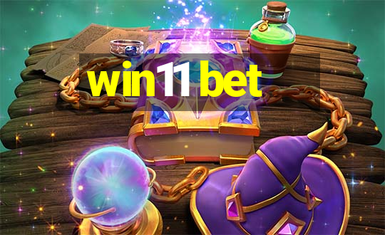 win11 bet