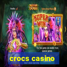 crocs casino