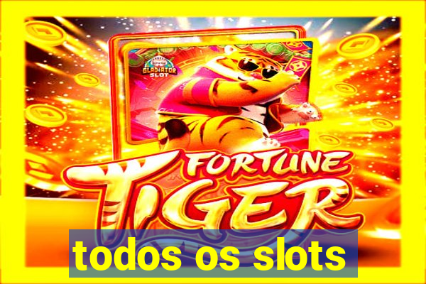 todos os slots