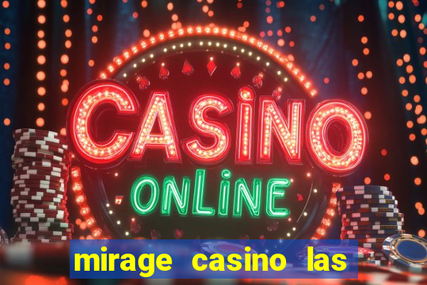 mirage casino las vegas nv