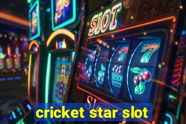 cricket star slot