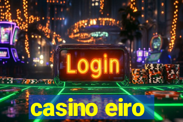 casino eiro