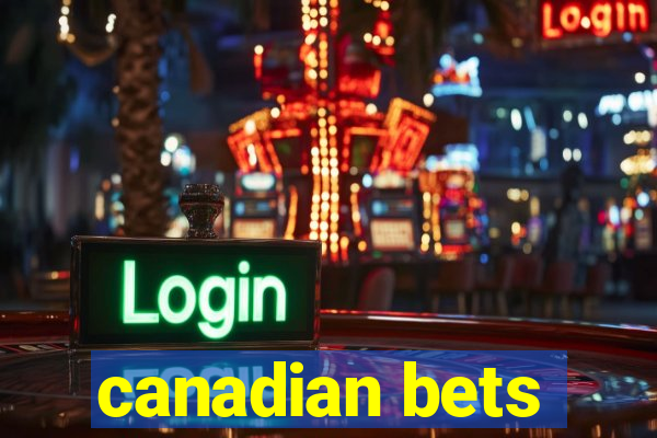 canadian bets