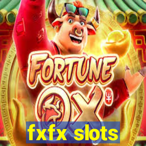 fxfx slots