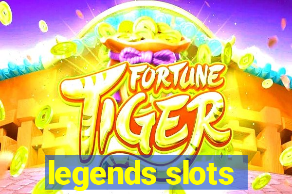 legends slots