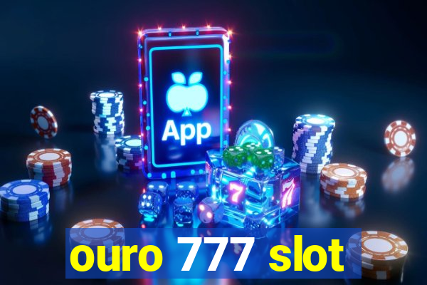 ouro 777 slot