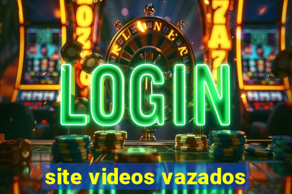 site videos vazados