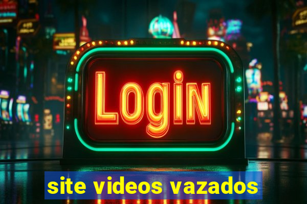 site videos vazados