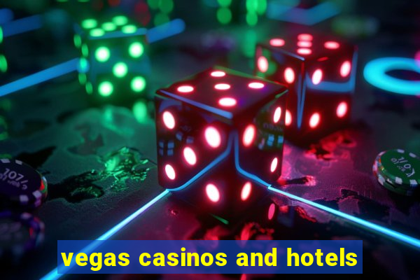 vegas casinos and hotels