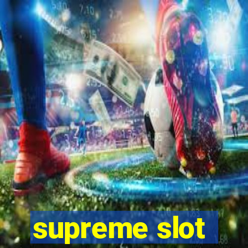 supreme slot