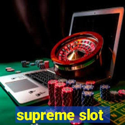 supreme slot