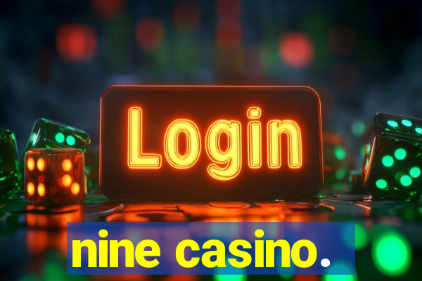 nine casino.