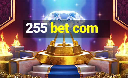 255 bet com