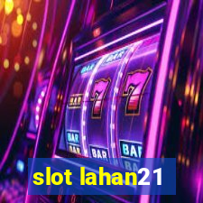 slot lahan21