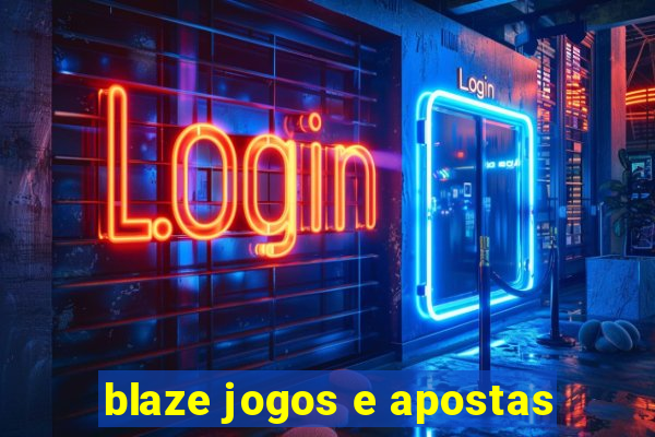 blaze jogos e apostas