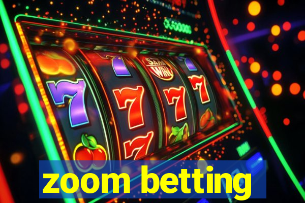 zoom betting