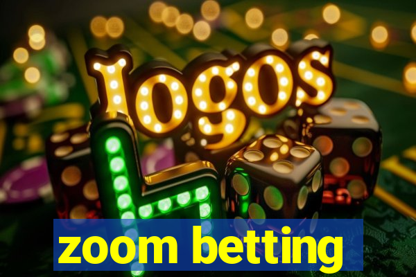 zoom betting