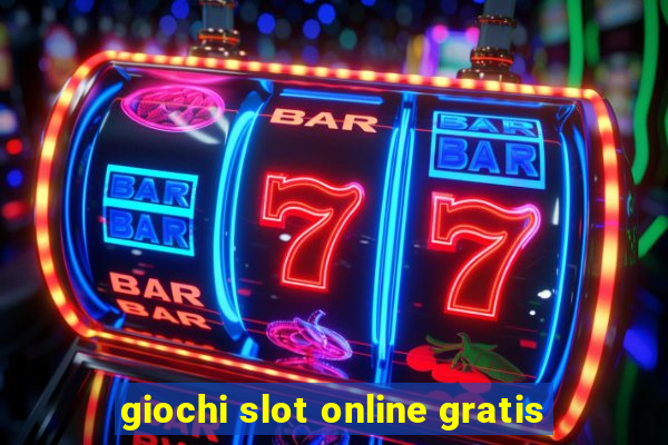 giochi slot online gratis