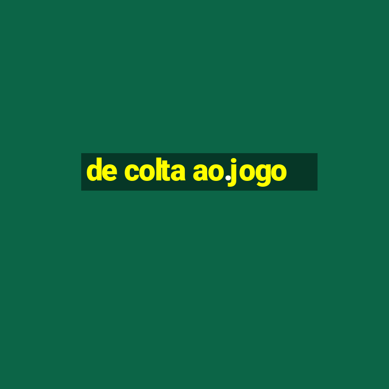 de colta ao.jogo