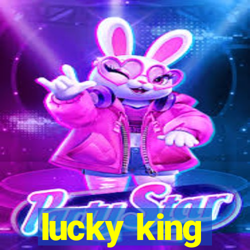 lucky king