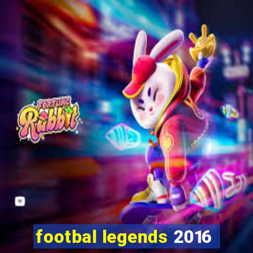 footbal legends 2016