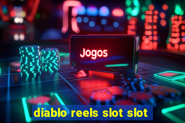 diablo reels slot slot