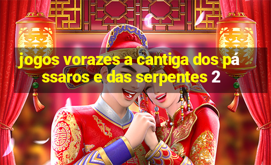 jogos vorazes a cantiga dos pássaros e das serpentes 2