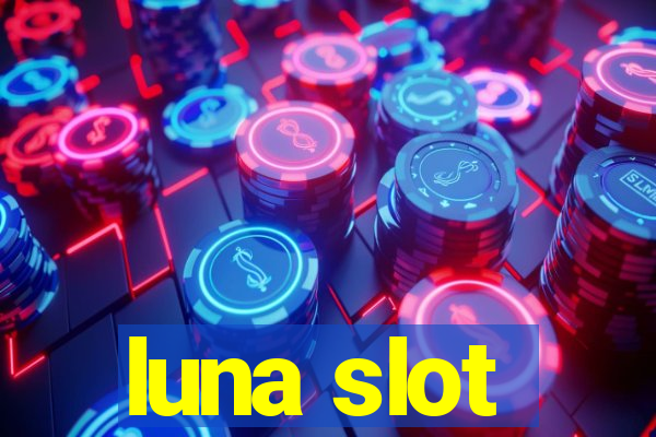 luna slot