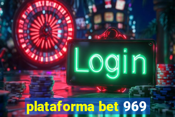 plataforma bet 969