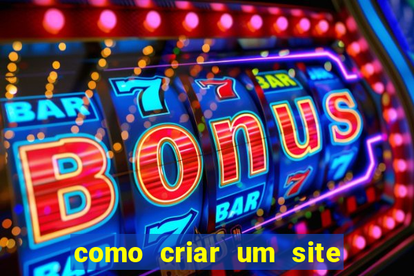 como criar um site de apostas slots