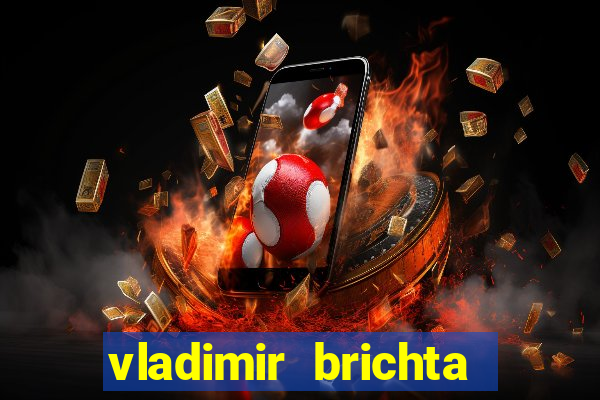 vladimir brichta pelado bingo