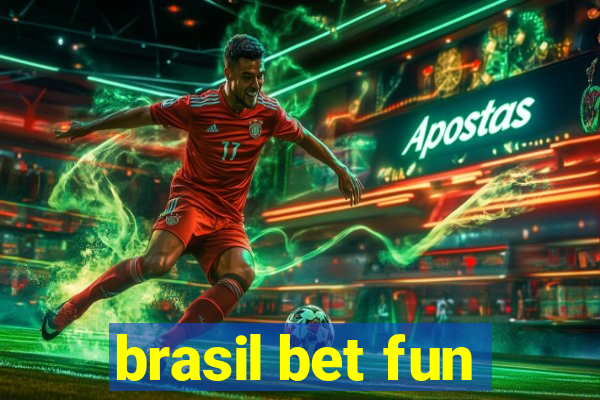 brasil bet fun