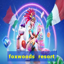 foxwoods resort casino mashantucket connecticut