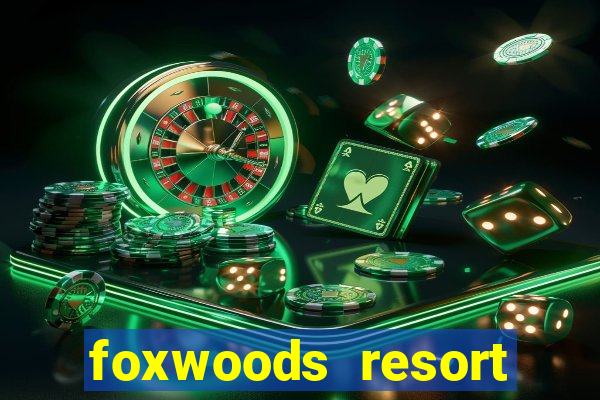 foxwoods resort casino mashantucket connecticut