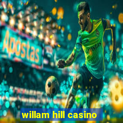 willam hill casino