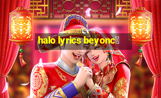 halo lyrics beyonc茅