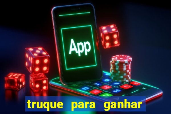 truque para ganhar no fortune tiger