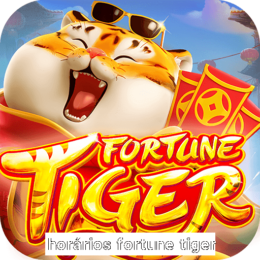 horários fortune tiger