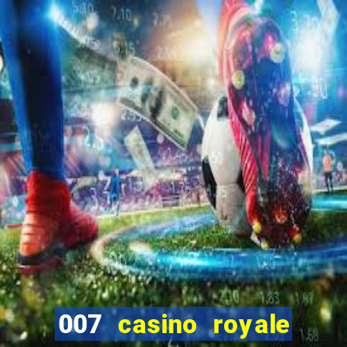 007 casino royale legendado hd