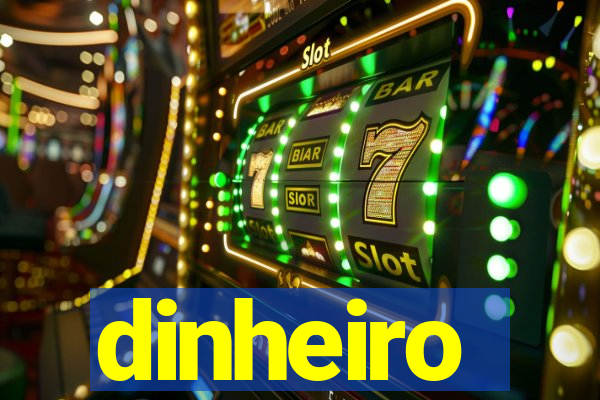 dinheiro