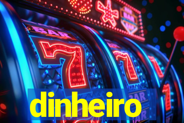 dinheiro