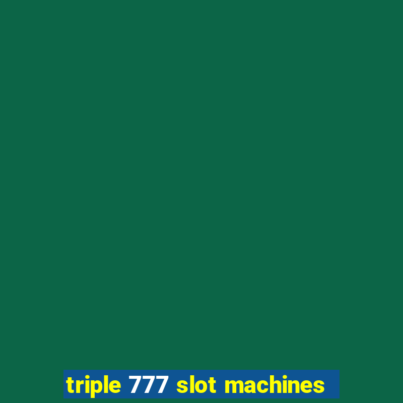 triple 777 slot machines