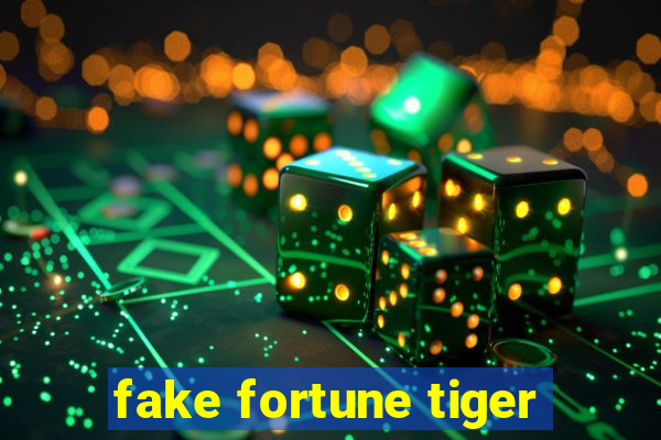 fake fortune tiger