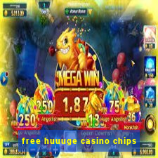 free huuuge casino chips