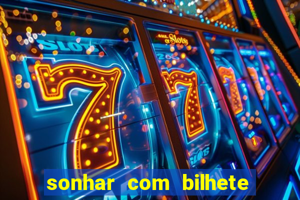 sonhar com bilhete de loteria livro dos sonhos