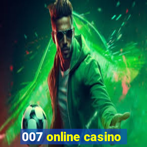 007 online casino