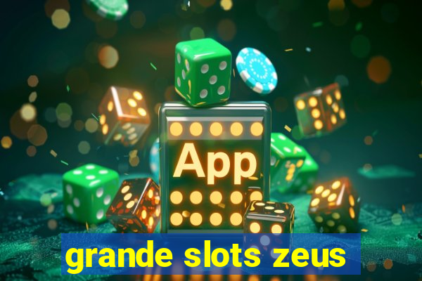 grande slots zeus