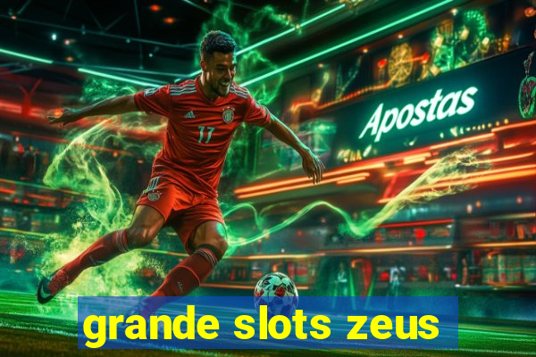 grande slots zeus