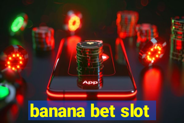 banana bet slot